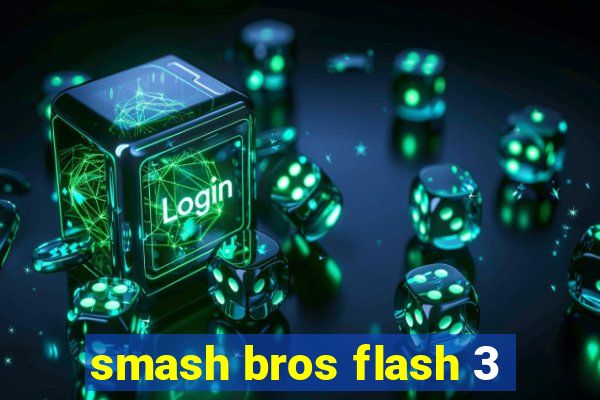 smash bros flash 3